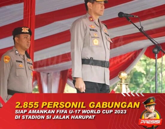 2.855 Personil Gabungan Siap Amankan FIFA U-17 World Cup 2023