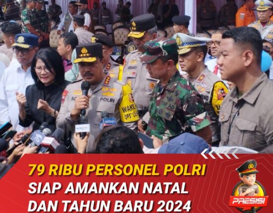 79 RIBU PERSONEL POLRI SIAP AMANKAN NATAL DAN TAHUN BARU