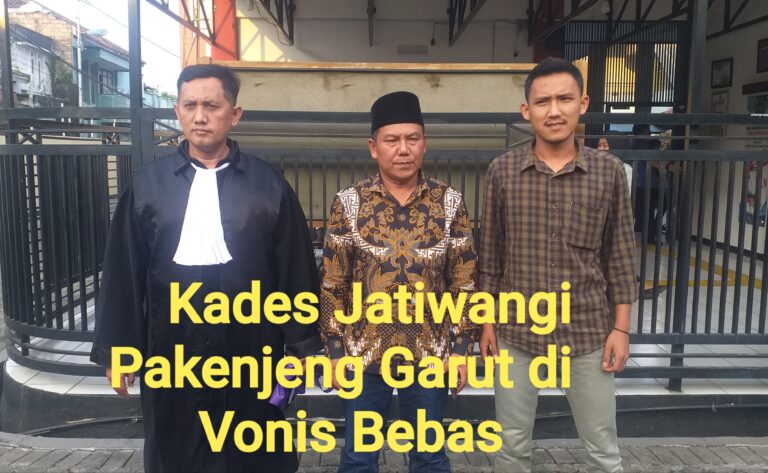 Majelis Hakim Pengadilan Negeri Kelas 1 B Garut, Ponis Bebas Kades Jatiwangi Pakenjeng Garut